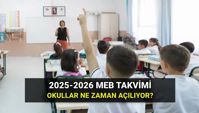 Okullar Ne Zaman Açılıyor? 2025-26 Eğitim Takvimi Açılandı!