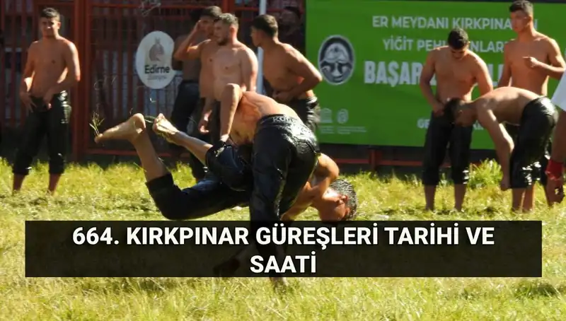664. Kırkpınar Güreşleri: Tarih, Ödül Miktarı ve Yayın Akışı