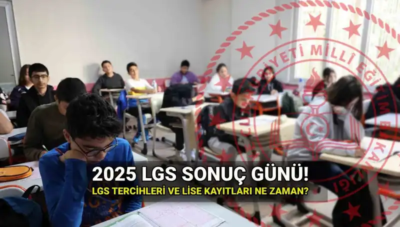 2025 LGS Sonuçları Yarın Açıklanacak mı? Tarih ve Detaylar